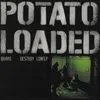 About Potato Loaded Song