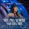 About Meu Pra Sempre Não Era Meu Ao Vivo Song