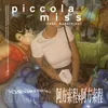 About Piccola miss Song