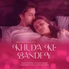 About Khuda Ke Bandey Song