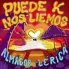 About Puede K Nos Liemos Song