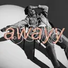 About AWAYY Song