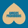 Amigos Prohibidos