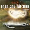 About Thần Chú Tái Sinh Song