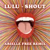 Shout Arielle Free Remix / Extended Version