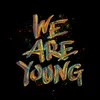 We Are Young