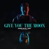 Give You The Moon