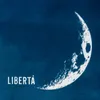 About LIBERTÁ Song