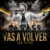 Vas A Volver En Vivo