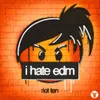 About i hate edm Song