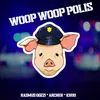 About WOOP WOOP POLIS Song