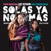 About Solas Ya No Más - Canción Sin Miedo Live Song