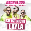 Sie ist nicht Layla DJ Bonzay Remix / Extended Mix