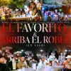 El Favorito & Arriba el Roble En Vivo