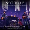 Not To Us (One Name Forever Shall Be Praised) Live