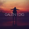 About GALEN I DIG Song