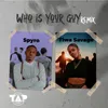 About Who Is Your Guy? Remix Song