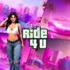 About Ride 4 U Song