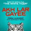 Akh Lar Gayee From the Netflix Film "The White Tiger"