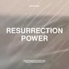 About Resurrection Power Live Song