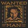 About WANTED MAN Song