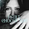 About I Still Choose You Song