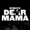 About Dear Mama Song