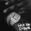 About Walk Em Down Song