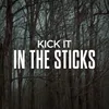 Kick It In The Sticks