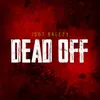 About Dead Off Song