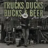 Trucks, Ducks, Bucks & Beer