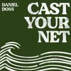 About Cast Your Net Song