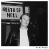 About NORTH OF HELL STRIPPED Song
