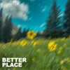 About Better Place Song