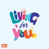 About Living For You Song