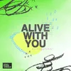 About Alive With You Song