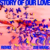 About Story Of Our Love Remix Song