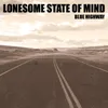 About Lonesome State Of Mind Song