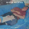 About Blood Related Song