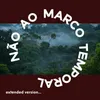 About Não Ao Marco Temporal Extended Version Song