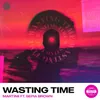 About Wasting Time Song