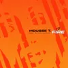 Fire Mousse T's Explosive Mix