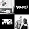 About Touch My Skin Hüma DJ Mix Song