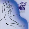 A Swell Party - Night And Day / In The Still Of The Night