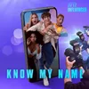 About Know My Name Song