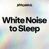 White Noise to Sleep, Pt.1