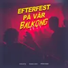About EFTERFEST PÅ VÅR BALKONG Song