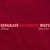 Separate Ways Acoustic