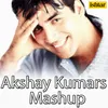 About Akshay Kumar's Mashup Song