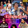 About Kiss Me Baby Dj Remix Song